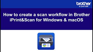 How to create a scan workflow in Brother iPrint&Scan for Windows and macOS screenshot 1