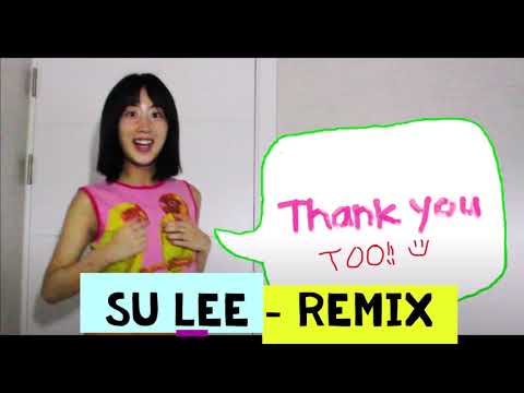 Su Lee - Thank you too (remix)