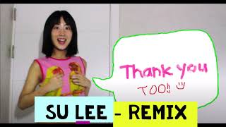 Su Lee - Thank you too (remix)