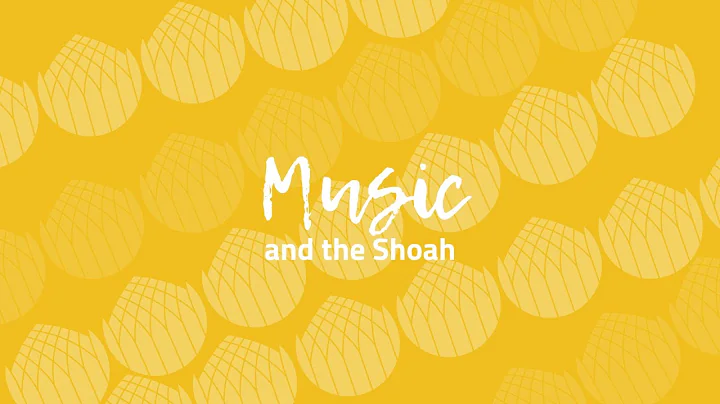 Music and the Shoah | Yom HaShoah 2021