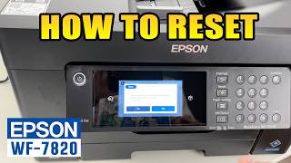 How to Reset The Epson WF-7820 Printer