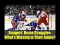Rangers' Home Struggles: What's Missing in Their Game? | NHL Analysis