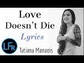 Tatiana Manaois - Love Doesn't Die (Lyrics)