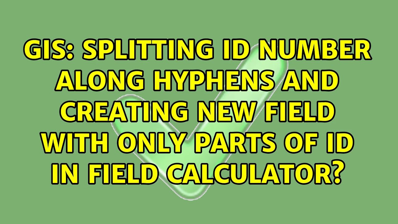 Splitting ID number along hyphens and creating new field with only