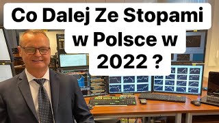 Co Dalej Ze Stopami w Polsce w 2022. Co Widzi Rynek ?