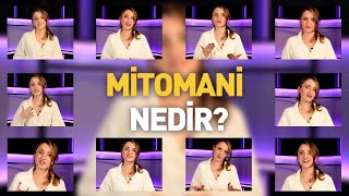 Mitomani Nedir?