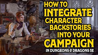 How to Integrate Player Character Backstories into your D&D Campaign