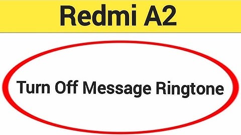How to turn off message ringtone, Redmi A2 message sound band kaise karen, message problem