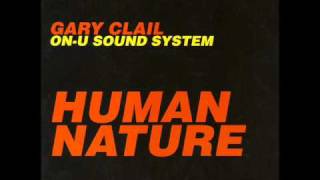 Video thumbnail of "Gary Clail & On-U Sound System - Human Nature (On the Mix) [12" Version]"