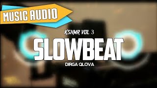 Gokil Parah Dj Slow Random Focal Loop - Dirga Qlova