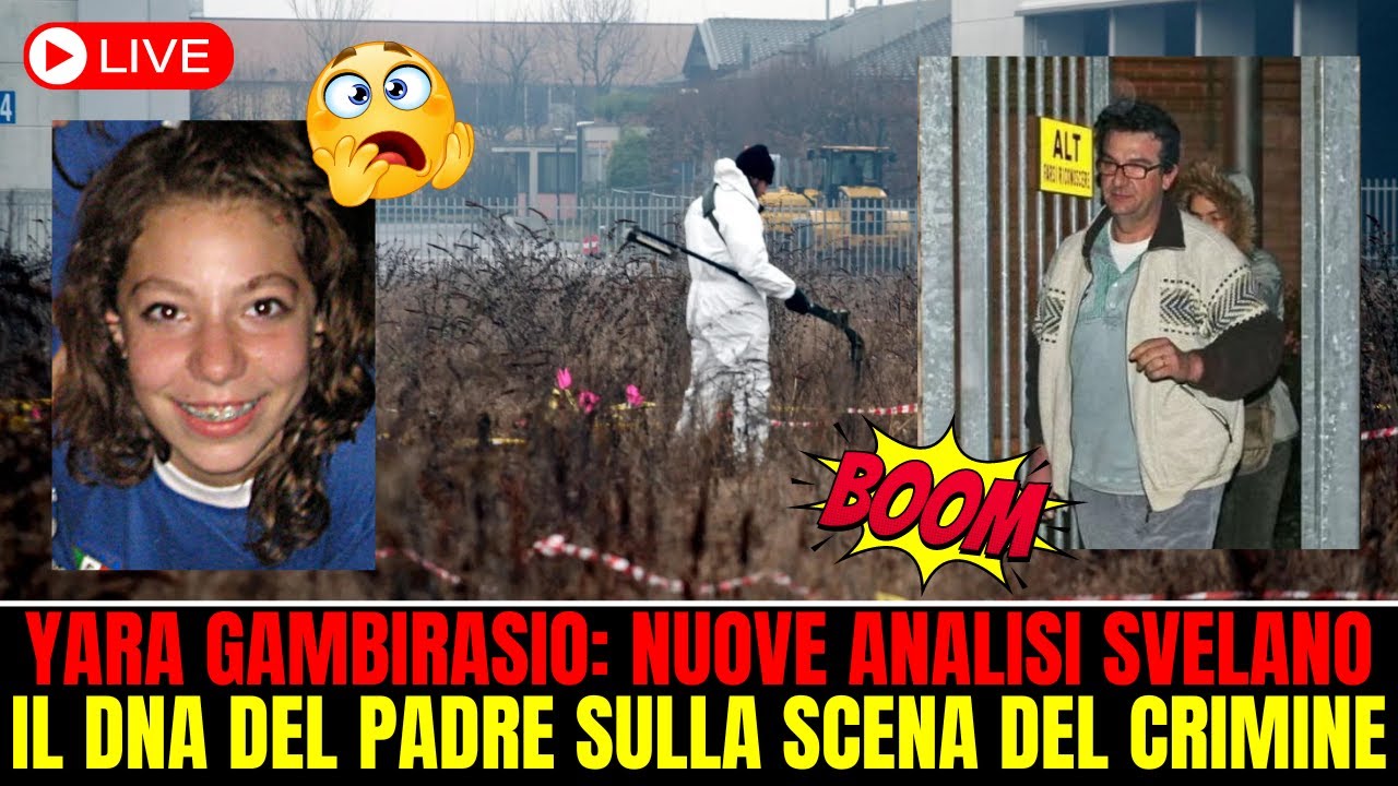 ULTIMA ORA YARA GAMBIRASIO NUOVE ANALISI SVELANO IL DNA DEL PADRE