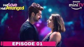 Half Love Half Arranged - EPISODE 01 | Maanvi Gagroo, Karan Wahi | 12 Oct | Amazon mini world