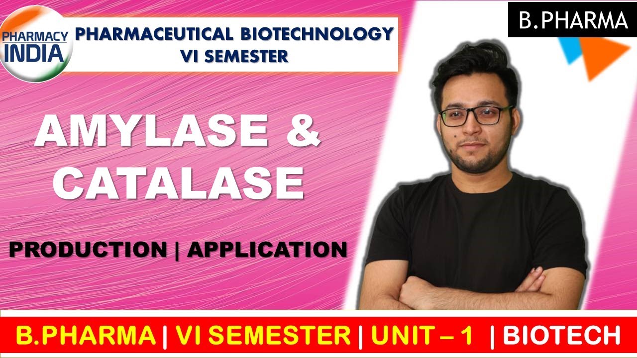 AMYLASE & CATALASE | PRODUCTION | APPLICATIONS | BIOTECHNOLOGY | UNIT - 1 | B.PHARMA