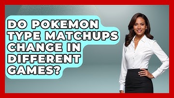 Do Pokemon Type Matchups Change In Different Games? - The Trainers Guide