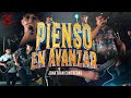 Pienso en avanzar  jonathan contreras  en vivo