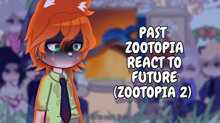 Past Zootopia React To Future (Zootopia 2) || Gacha React