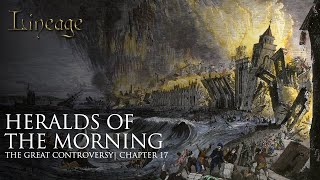 Heralds of The Morning | The Great Controversy | Chapter 17 | Lineage
