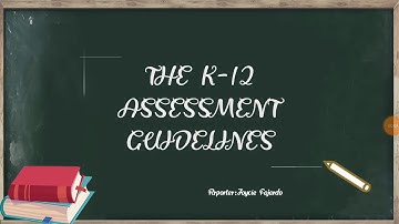 THE K-12 ASSESSMENT GUIDELINES | ASSESSMENT IN LEARNING