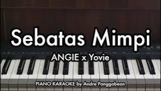 Sebatas Mimpi - ANGIE CARVALHO x Yovie Widianto | Piano Karaoke by Andre Panggabean