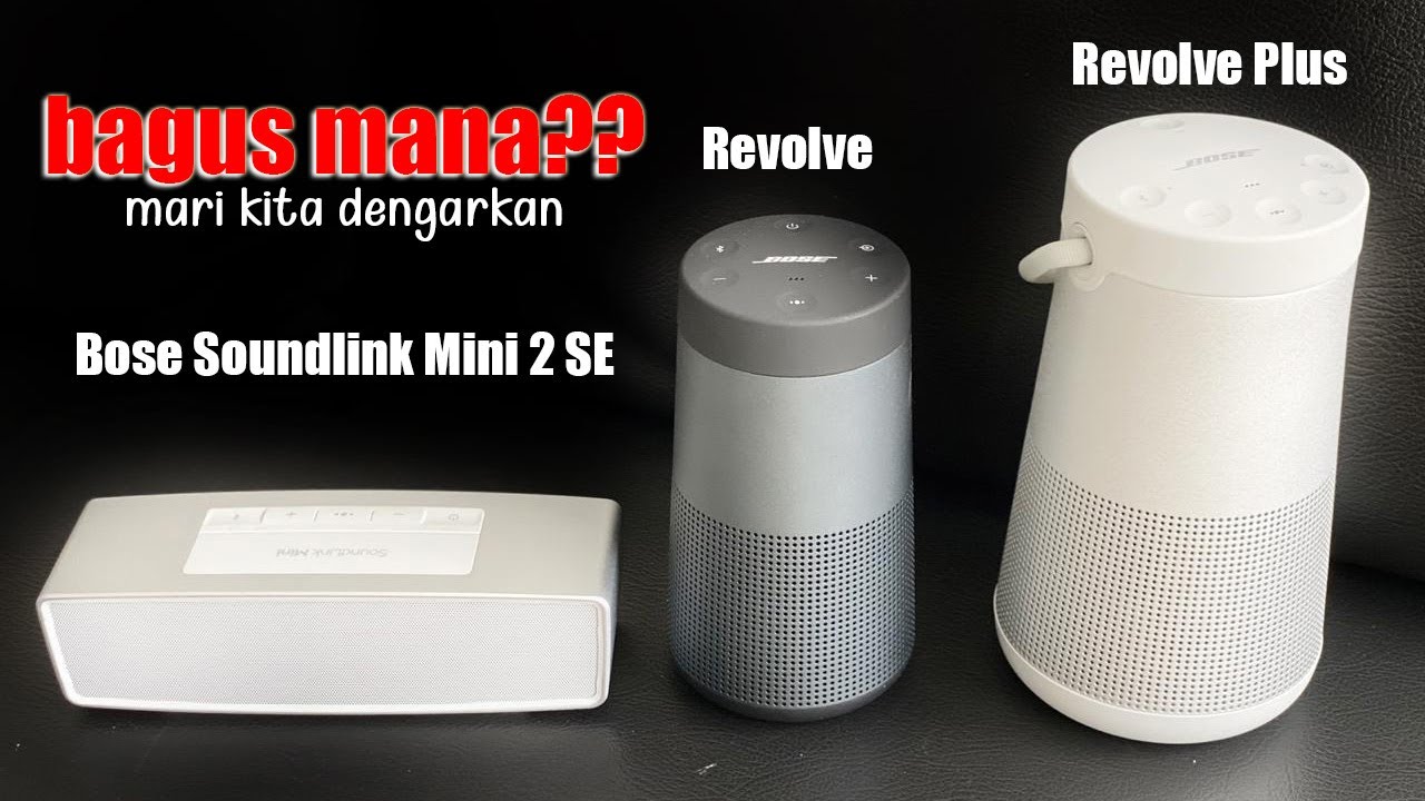 SOUNDTEST COMPARISON] Bose Soundlink Mini 2 SE vs Revolve vs Plus - YouTube