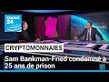 Cryptomonnaies  Sam Bankman Fried le fondateur de la plateforme FTX condamn  25 ans de prison