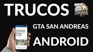 Trucos de GTA: San Andreas para Android, cuáles son y cómo