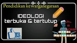 IDEOLOGI TERBUKA DAN TERTUTUP