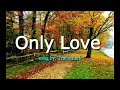 ONLY LOVE (LYRICS) song by Trademark