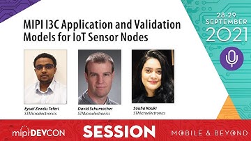 2021 MIPI DevCon Session: MIPI I3C Application and Validation Models for IoT Sensor Nodes
