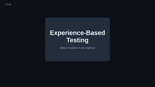 Experience-Based Testing: When Intuition Is the Method (16/20)