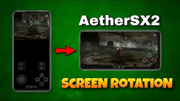 How to Rotate Screen from Portrait to Landscape in AetherSX2 Emulator (Android)