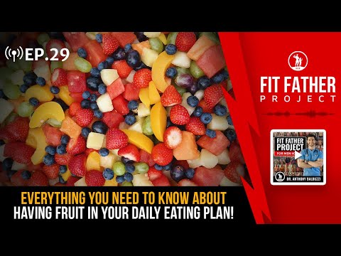 FFP Podcast Ep. 29 - Everything You Need To Know About Having Fruit In Your Daily Eating Plan!