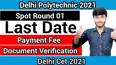 Delhi Polytechnic 2021 : Spot Round 01 Last Date | Document Verification & Payment : Delhi Cet 2021