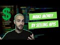Make Money As A Developer By Selling APIs