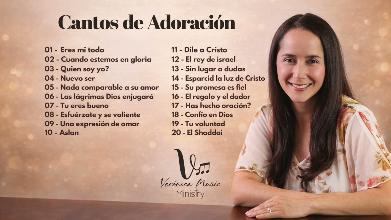 Cantos de Adoración  (Playlist) - Verónica Martinez