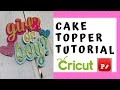 Easy Cake Topper Tutorial // Using Phonto App // For Cricut Design Space