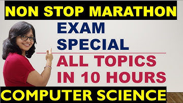 Non Stop 10 Hours Marathon of Computer Science | Last Moment Preparation of  Computer Science