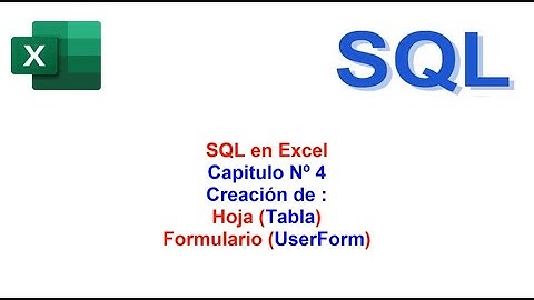 SQL en Excel Nº 4 Crear Userform & Hojas