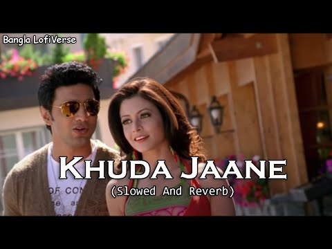 Khuda Jaane (Slowed+Reverb)