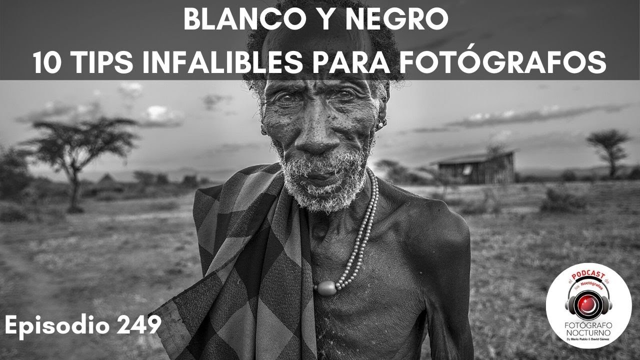 249 Blanco Y Negro 10 Tips Infalibles Para Fotógrafos Youtube