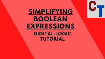 Simplifying Boolean Expressions (Digital Logic Tutorial)