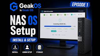 Episode 1 | Geak OS | NAS Software Installation Guide - Beginner Friendly NAS OS