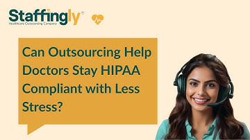 Can Outsourcing Help Doctors Stay HIPAA Compliant with Less Stress?