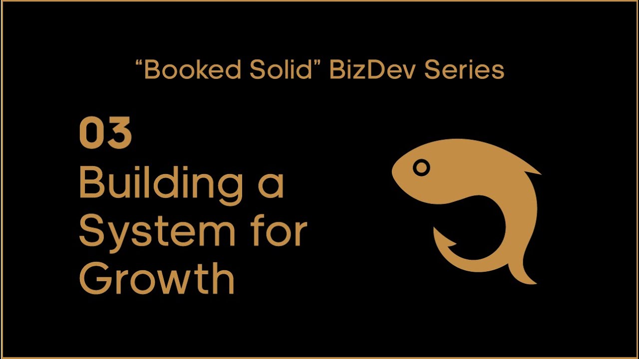 03 — Building a System for Growth