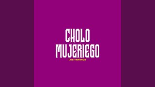 Cholo Mujeriego