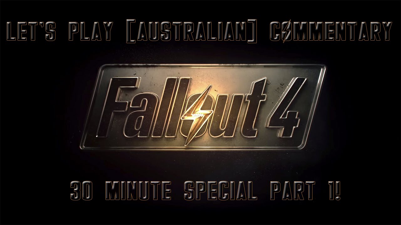 Fallout 4 Let's Play Australian Commentary 30 Minute Special Part 1 970