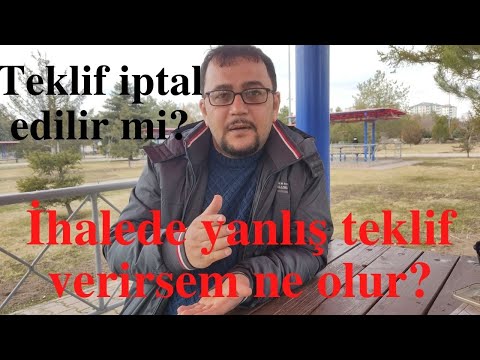 İhalede Yanlış Teklif Verirsem Ne Olur? İptal Edebilir miyim?