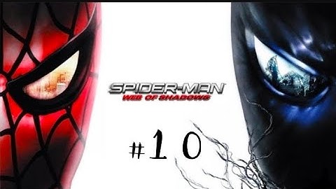 SPIDER-MAN WEB OF SHADOWS | FULL GAME  | WALKTHROUGH | PART 10 | NO COMMENTARY