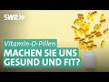 Vitamin D – wie sinnvoll sind Vitamin D-Präparate? | Doc Fischer SWR