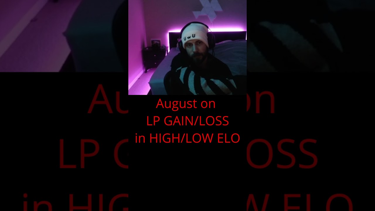 August on LP GAIN/LOSS in HIGH/LOW ELO   